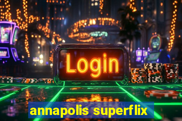 annapolis superflix